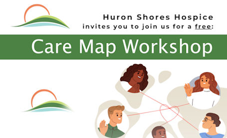 ​Huron Shores Hospice hosting Care Map Workshops in Kincardine, Lucknow, Port Elgin