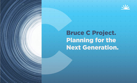 ​Bruce “C” initial project description sets stage for Ontario’s future electricity needs