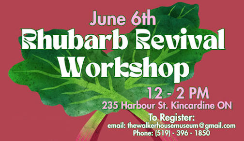 Rhubarb Revival Workshop at Walker House, Kincardine, June 6