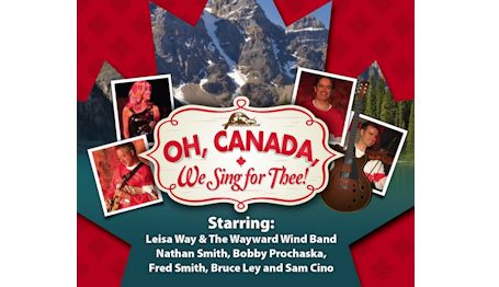 Bluewater Playhouse production of "Oh, Canada, We Sing for Thee" opens Aug. 23